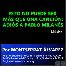 ESTO NO PUEDE SER MS QUE UNA CANCIN: ADIS A PABLO MILANS - Por MONTSERRAT LVAREZ - Domingo, 27 de Noviembre de 2022